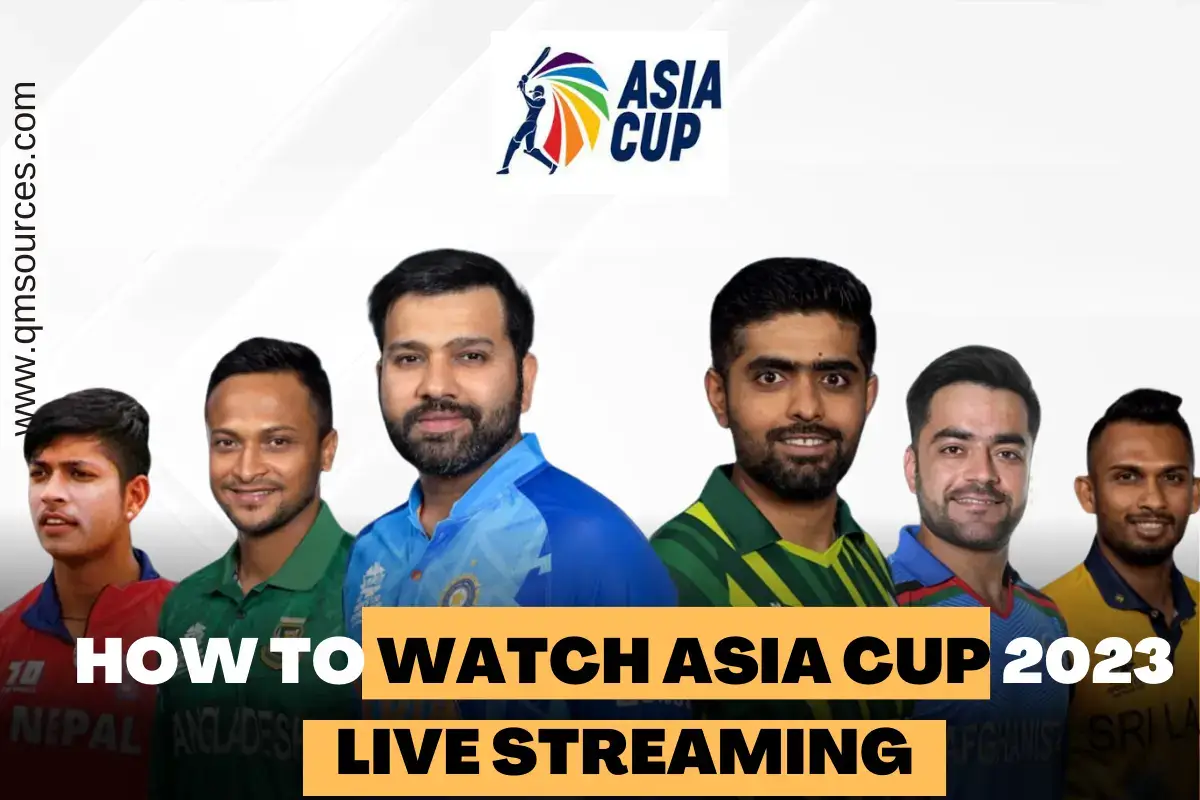 How To Watch Asia Cup 2023 Live Streaming. Get All The Details You Need