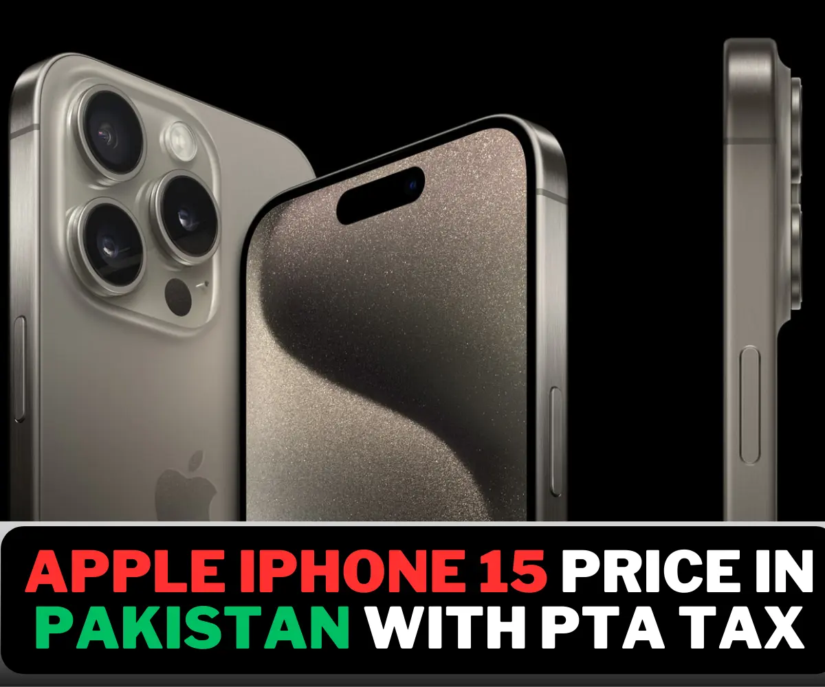 Apple iPhone 15 Price in Pakistan with PTA Tax