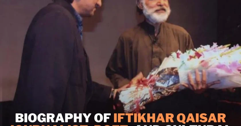 Biography of Iftikhar Qaisar: Journalist, Poet, and Cultural Luminary