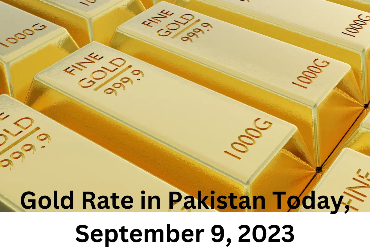 Gold Rate in Pakistan Today, September 9, 2023