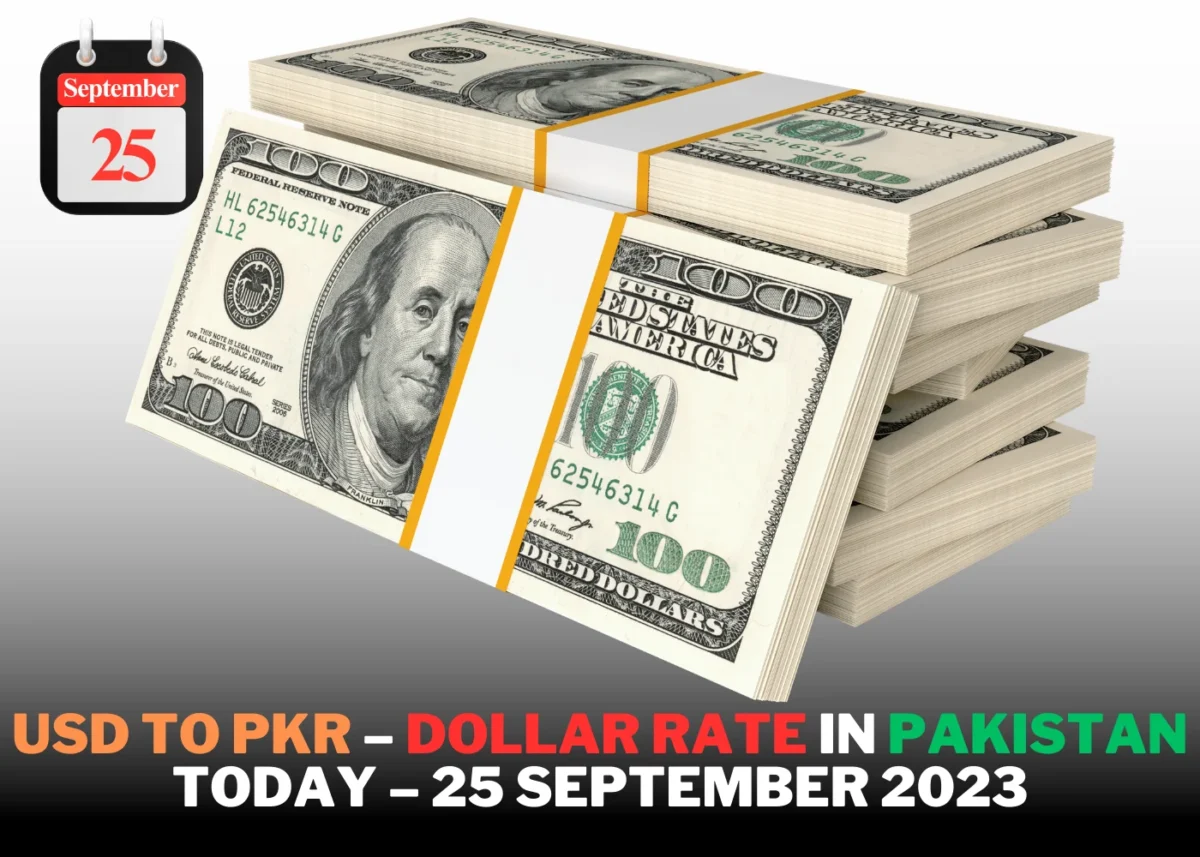 USD to PKR – Dollar Rate in Pakistan Today – 25 September 2023